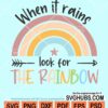 When it rains look for the rainbow svg
