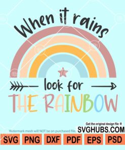 When it rains look for the rainbow svg