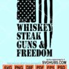 Whiskey steak guns and freedom svg