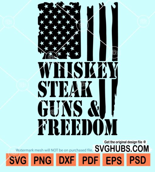 Whiskey steak guns and freedom svg