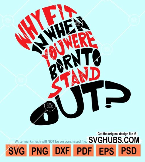 Why fit in when you were born to stand out svg