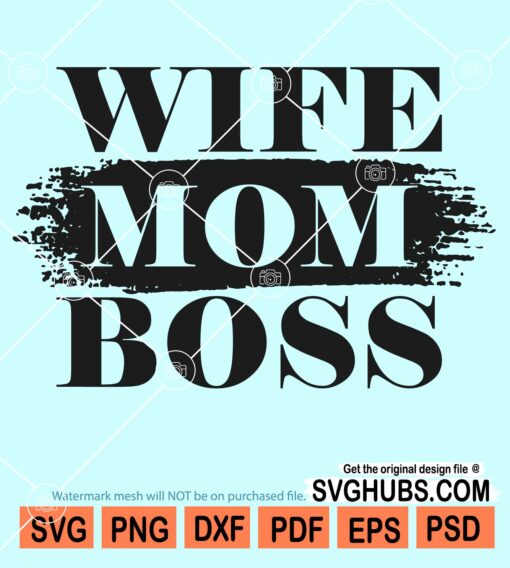 Wife mom boss svg