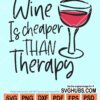 Wine is cheaper than therapy svg