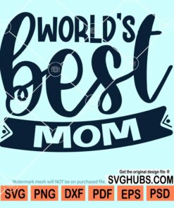 World's best mom svg