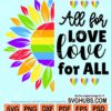 All for love love for all half sunlower rainbow colors svg