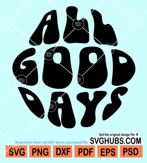 All good days wavy letters svg