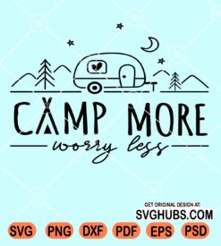 Camp more worry less svg