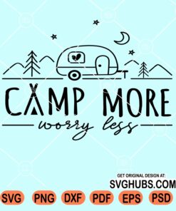 Camp more worry less svg