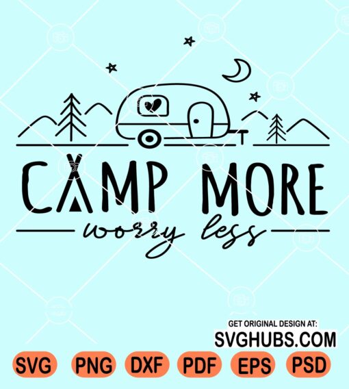 Camp more worry less svg