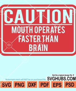 Cautious mouth operates faster than brain svg