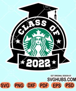 Class of 2022 starbucks svg