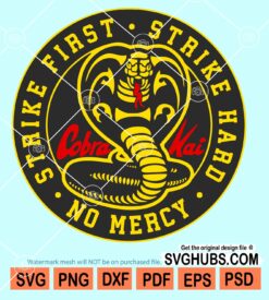 Cobra kai Strike first strike hard no mercy svg