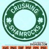 Crushing shamrocks Starbucks wrap svg
