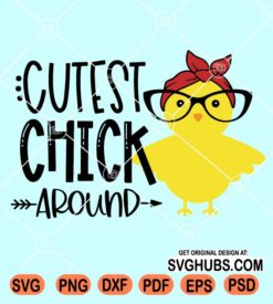 Cutest chick around svg
