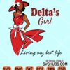 Delta's girl living my best life svg