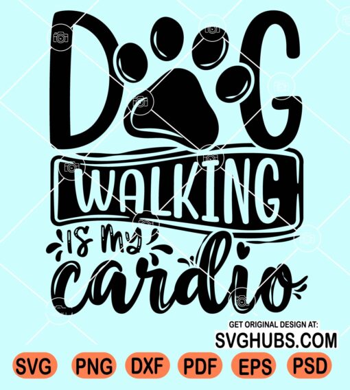 Dog walking is my cardio svg