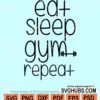 Eat sleep gym repeat svg