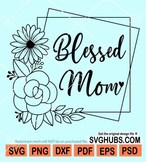 Floral blessed mom square frame svg