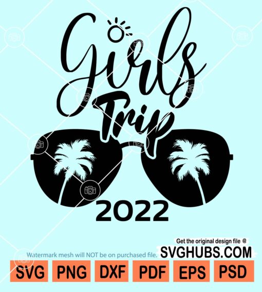 Girls trip 2022 palm tree sunglasses svg