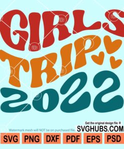Girls trip 2022 wavy letters svg