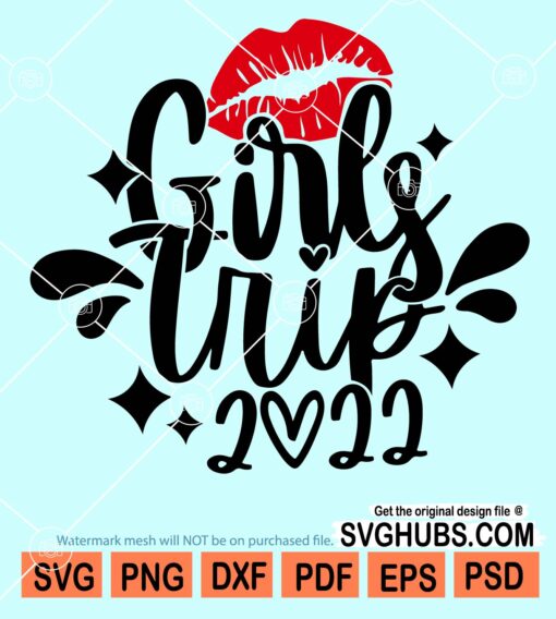 Girls trip 2022 with red kiss lips svg