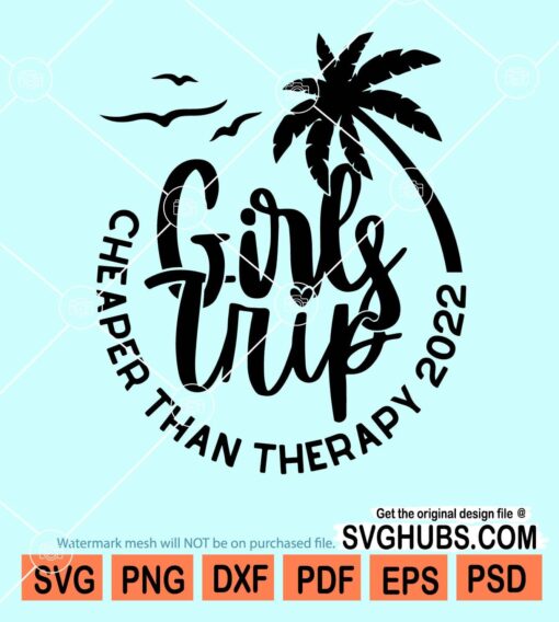 Girls trip cheaper than therapy 2022 svg