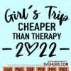 Girl's trip cheaper than therapy 2022 svg