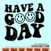 Have A Good Day Smiley svg