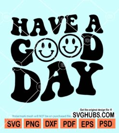 Have A Good Day Smiley svg