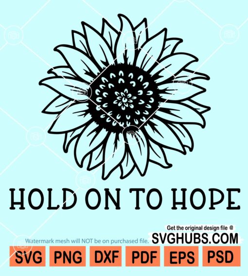 Hold on to hope sunflower svg