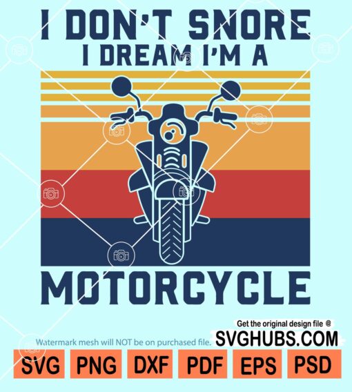 I don't snore I dream I'm a motorcycle Retro svg