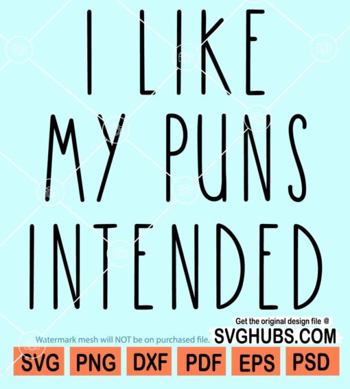 I like my puns intended svg