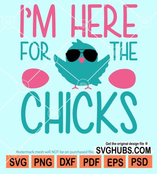 I'm here for the chicks svg