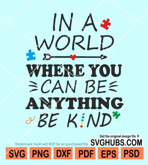 In a world where you can be anything be king autism awareness svg