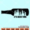It is Beer Time SVG