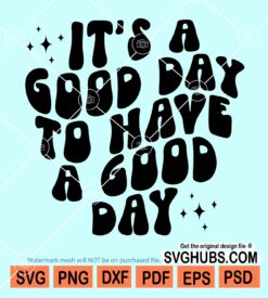 It's a good day to have a good day Retro svg