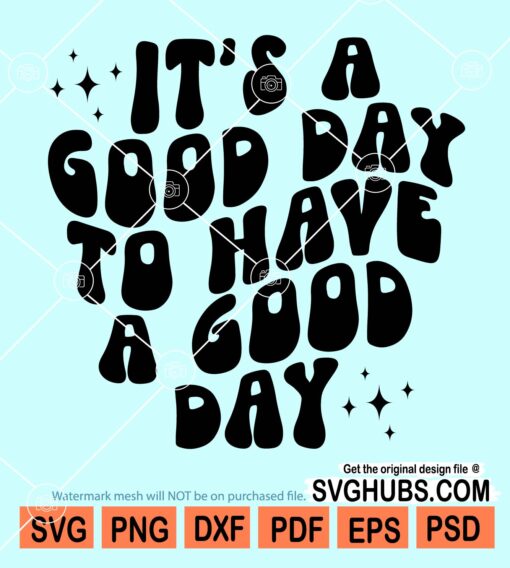 It's a good day to have a good day Retro svg