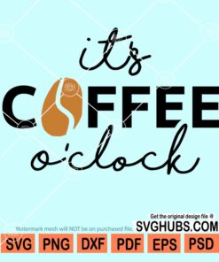 It's coffee o'clock svg