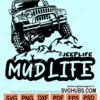 Jeeplife mudlife svg