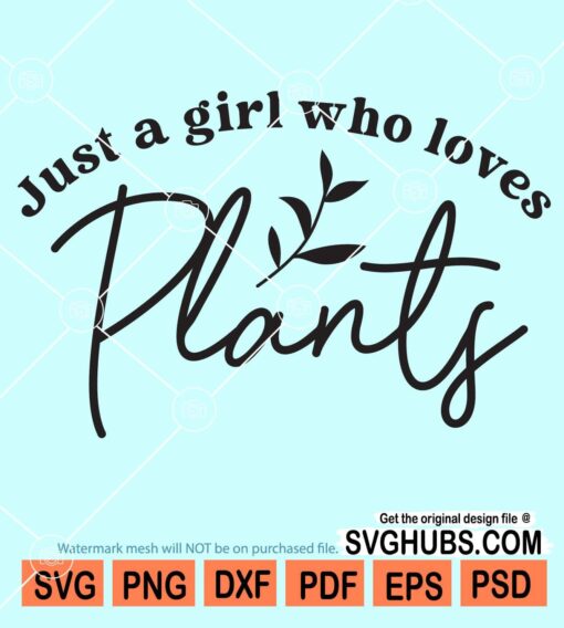 Just a girl who loves plants svg