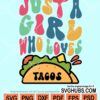 Just a girl who loves tacos svg
