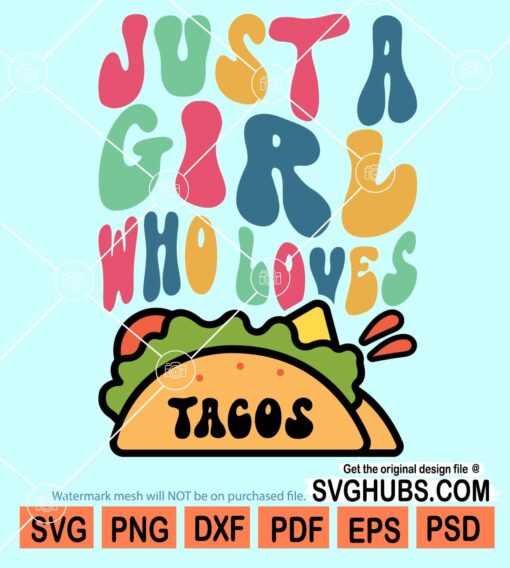 Just a girl who loves tacos svg