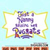 Just a nanny raising her ragrats svg