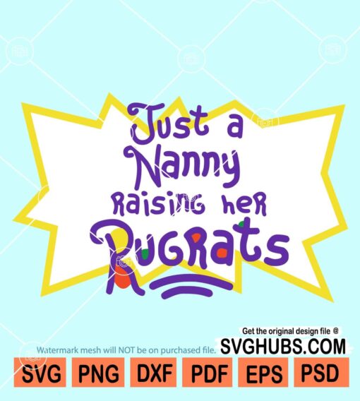Just a nanny raising her ragrats svg