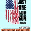 Just one more gun grunge american flag svg