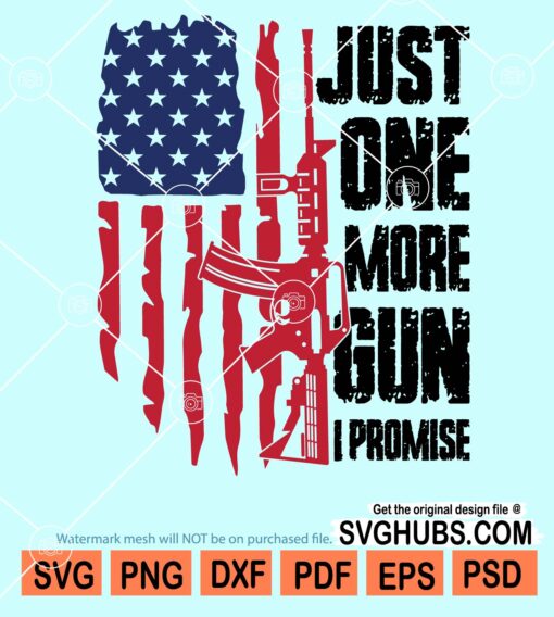 Just one more gun grunge american flag svg