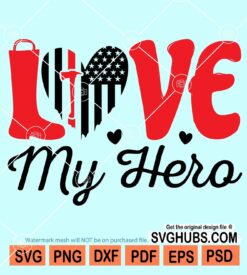 Love my hero red line fire fighter flag heart svg