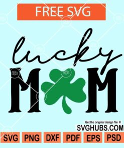 Lucky mom svg free, one lucky mom svg free, st patrick svg free, st patrick svg files, st patrick's truck svg