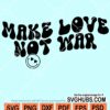 Make Love Not War SVG