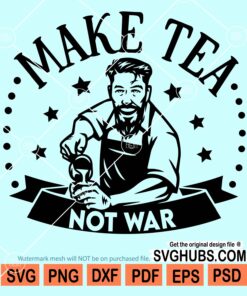 Make tea not war svg